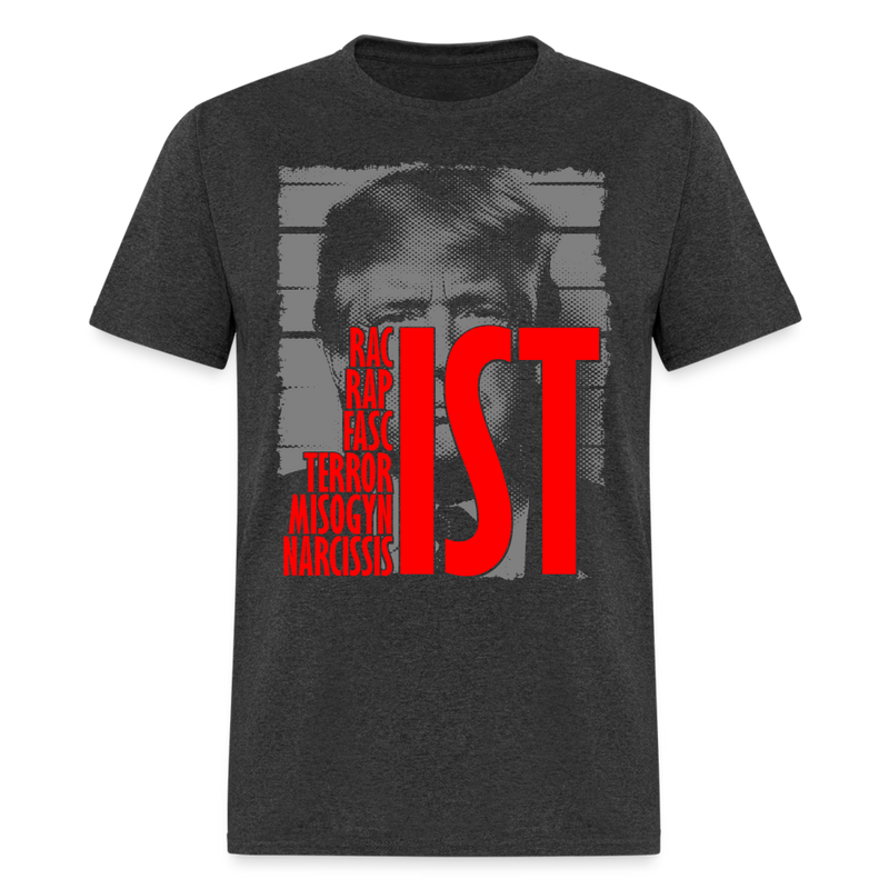Trump Racist Rapist T Shirt - heather black