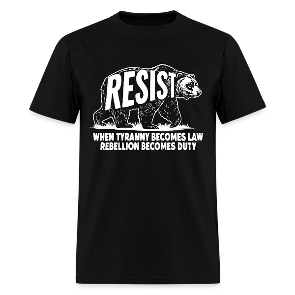 Resist When Tyranny Becomes Law T Shirt - black