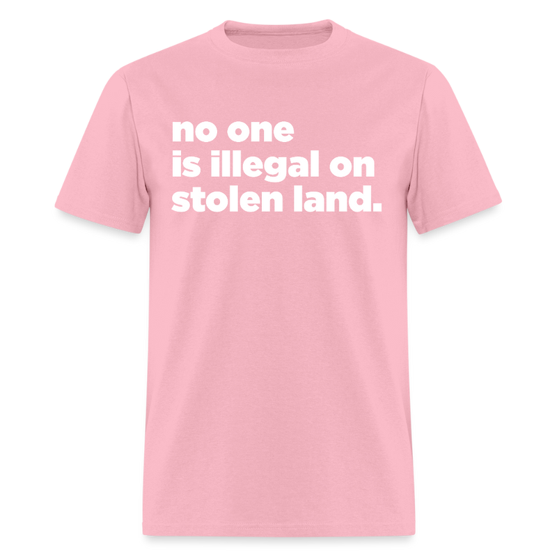 No One Is Illegal On Stolen Land T Shirt - 2 - pink