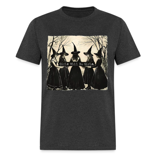 Girls Will Be Girls T Shirt - heather black