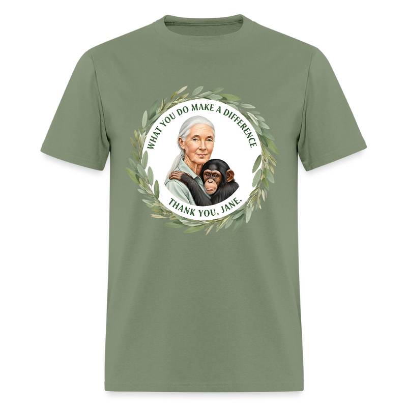 What You Do Makes A Difference Thank You Jane Goodall T Shirt - 3 - military green