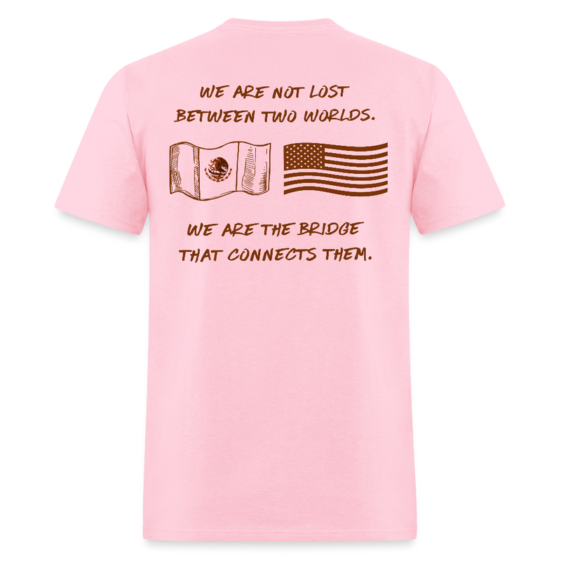 De Aqui Y De Allá We Are Not Lost Between Two Worlds T Shirt - pink