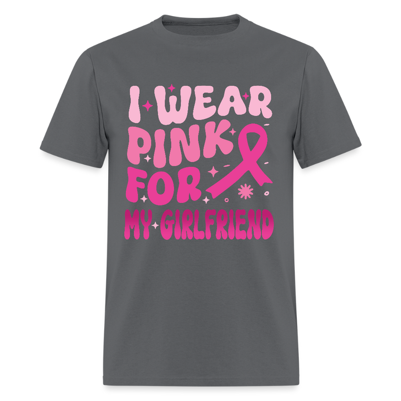 I Wear Pink For My Girlfriend Breast Cancer Awareness Month T Shirt - charcoal