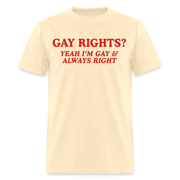 Gay Rights? T Shirt - natural