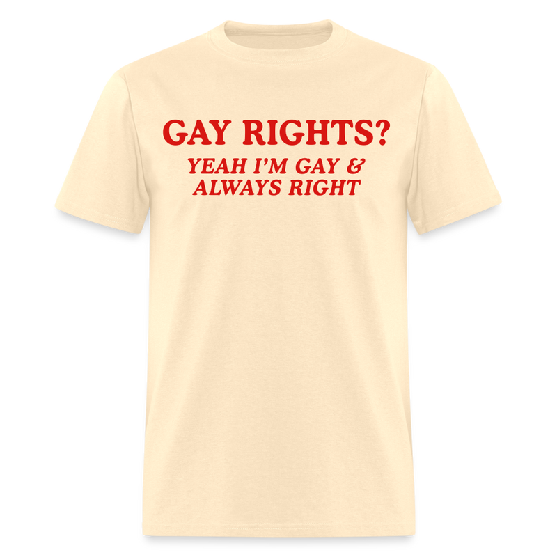 Gay Rights? T Shirt - natural