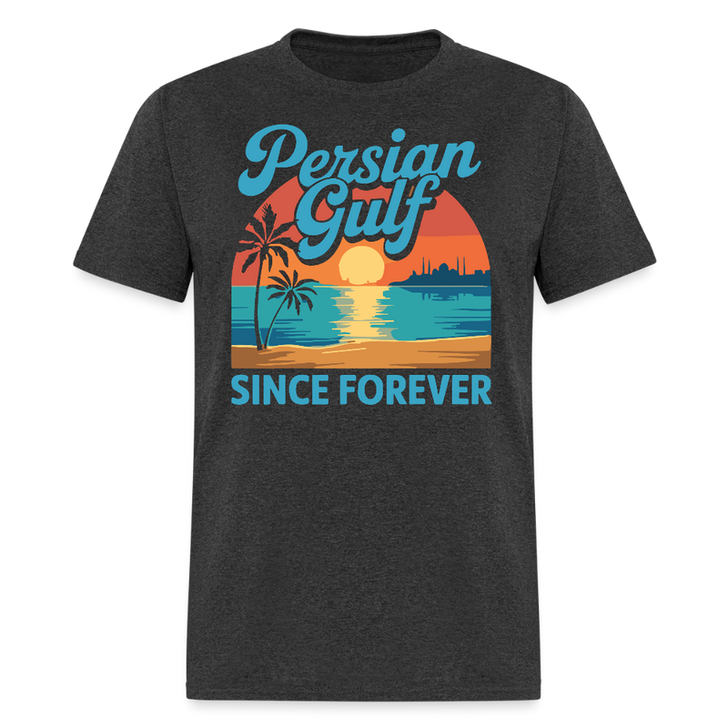 Persian Gulf Since Forever T Shirt - heather black