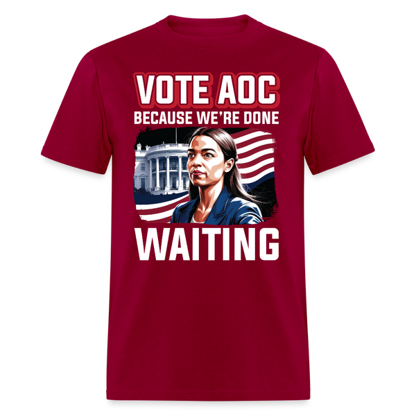 Vote AOC Because We’re Done Waiting T Shirt - dark red