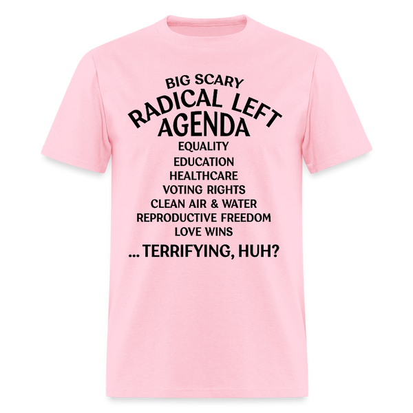 Big Scary Radical Left Agenda Bright T Shirt - pink
