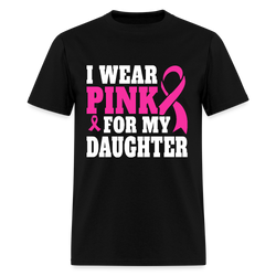 Breast Cancer Awareness Month Wear Pink For My Daughter T Shirt - black
