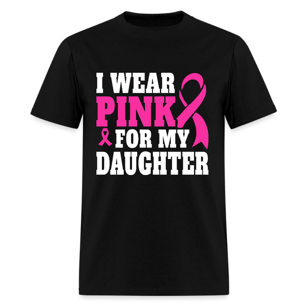 Breast Cancer Awareness Month Wear Pink For My Daughter T Shirt - black