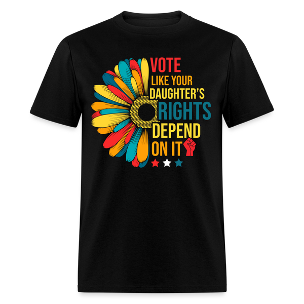 Vote Like Your Daughter's Rights T Shirt - black