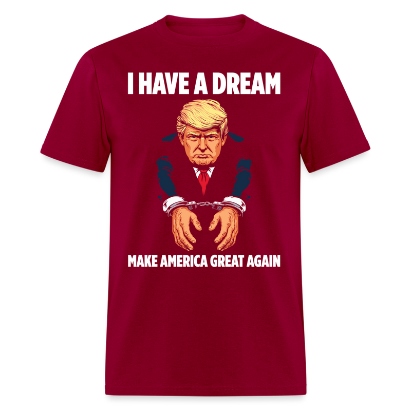 I Have A Dream T Shirt - dark red