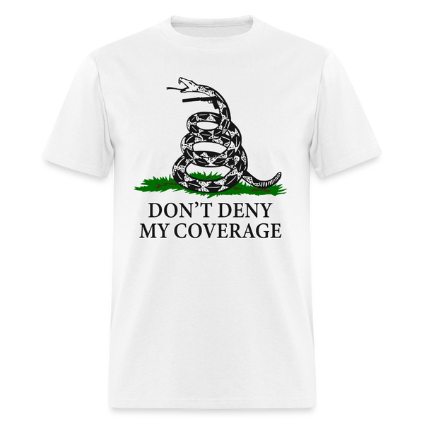 Don't Deny My Coverage T Shirt - white