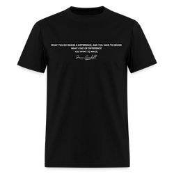 What You Do Makes A Difference Jane Goodall T Shirt - 2 - black