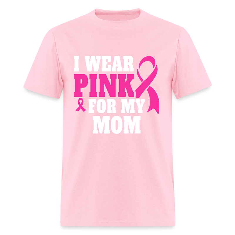 Breast Cancer Awareness Month Wear Pink For My Mom T Shirt - pink
