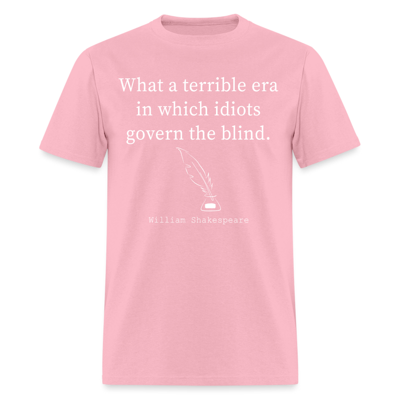 What A Terrible Era Shakespeare Quote T Shirt - pink