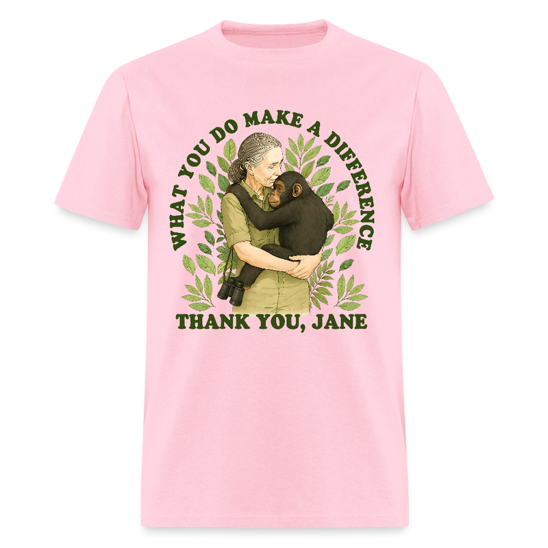 What You Do Makes A Difference Thank You Jane Goodall T Shirt - pink