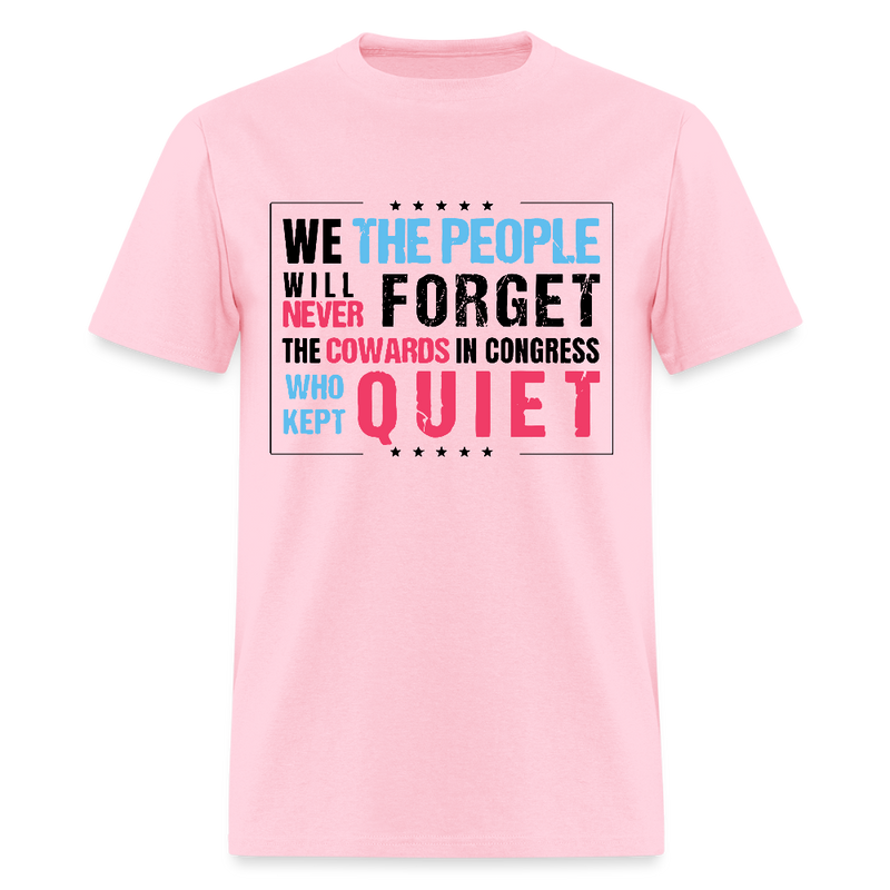 We The People Will Never Forget The Cowards T Shirt - pink