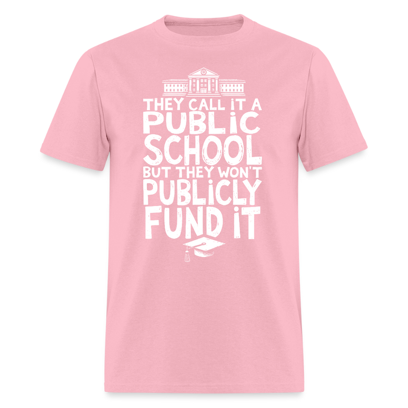 They Call It A Public School T Shirt - pink