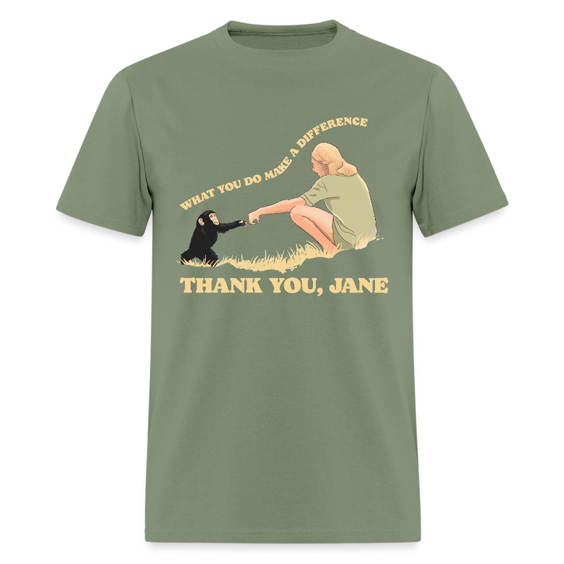 Thank You Jane Goodall What You Do Makes A Difference T Shirt - military green