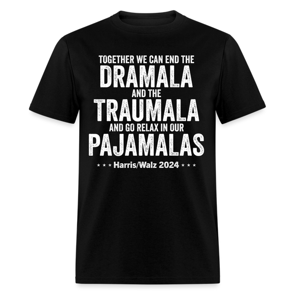 Together We Can End The Dramala T Shirt - black