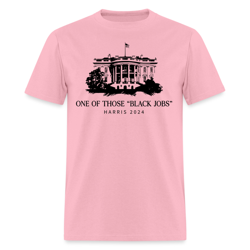 One Of Those "Black Jobs" T-Shirt - pink