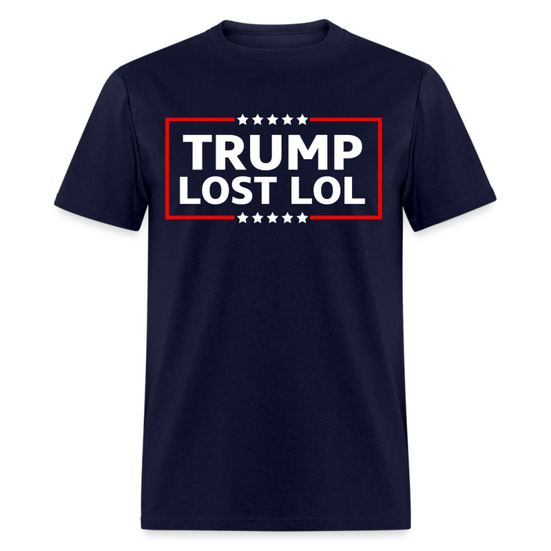 Trump Lost LOL T Shirt - navy