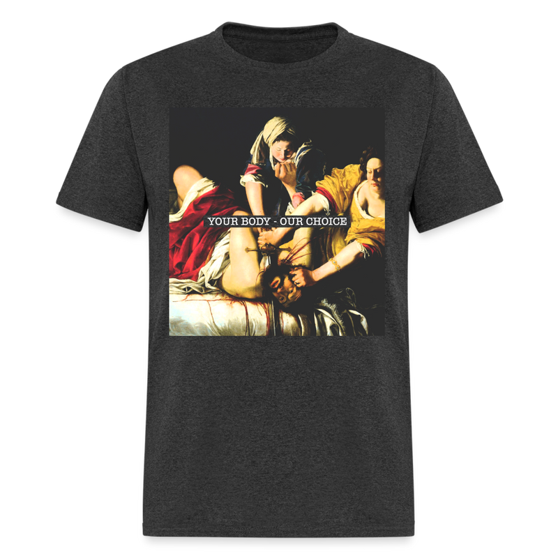 Your Body Our Choice T Shirt - heather black