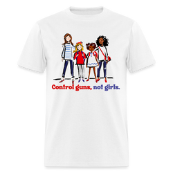 Control Guns Not Girls T Shirt - white