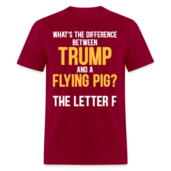 The Difference Between Trump And A Flying Pig T Shirt - dark red