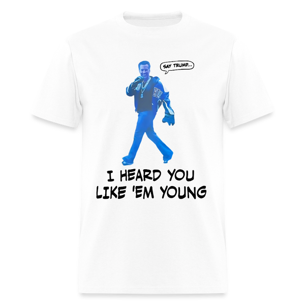 Newsom I Heard You Like 'Em Young White T Shirt - white