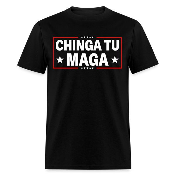 Chinga Tu MAGA T Shirt - black
