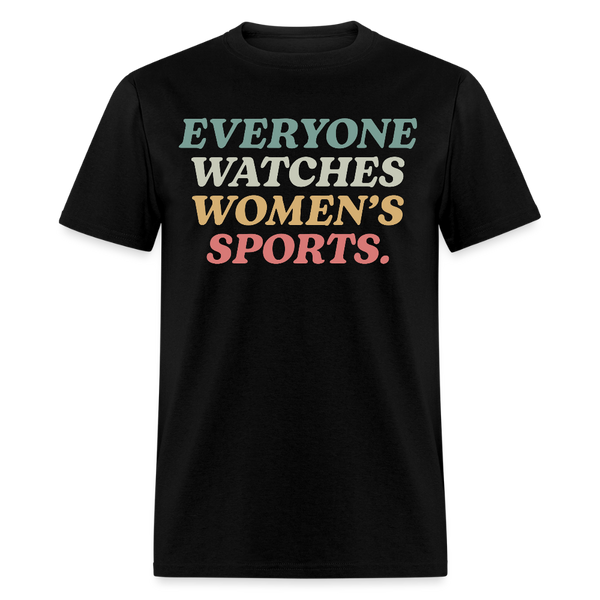 Everyone Watches Women's Sports T Shirt - black