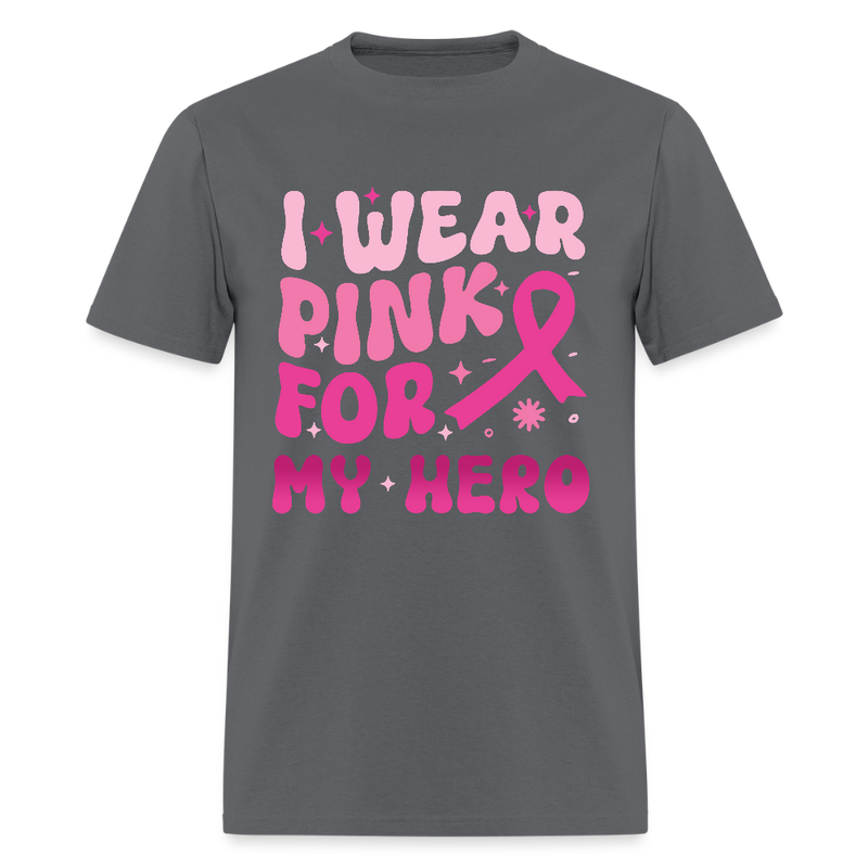 I Wear Pink For My Hero Breast Cancer Awareness Month T Shirt - charcoal