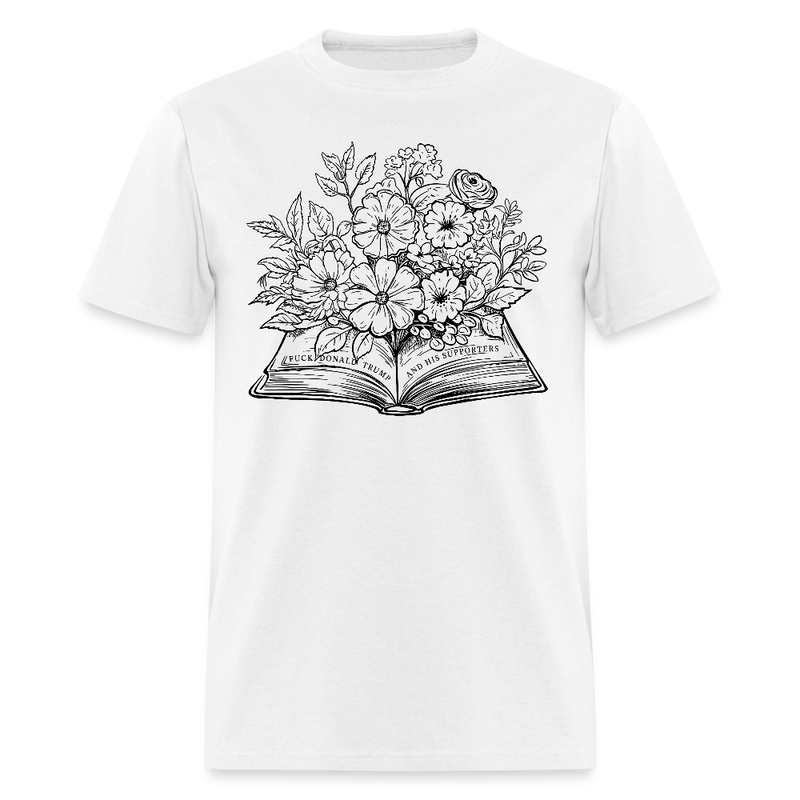 F Donald Trump And His Supporters T Shirt - white
