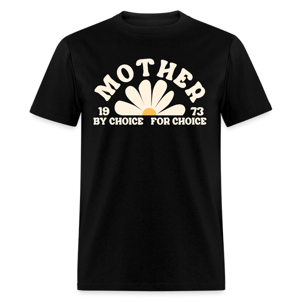 Mother By Choice For Choice T Shirt - black