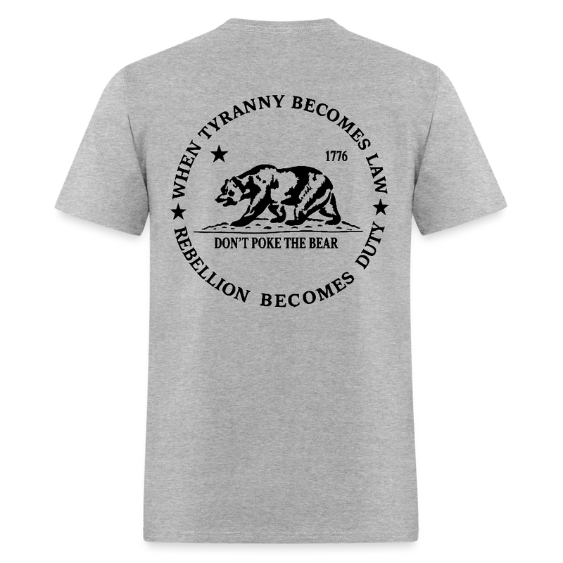 Don't Poke the Bear When Tyranny Becomes Law T Shirt - heather gray