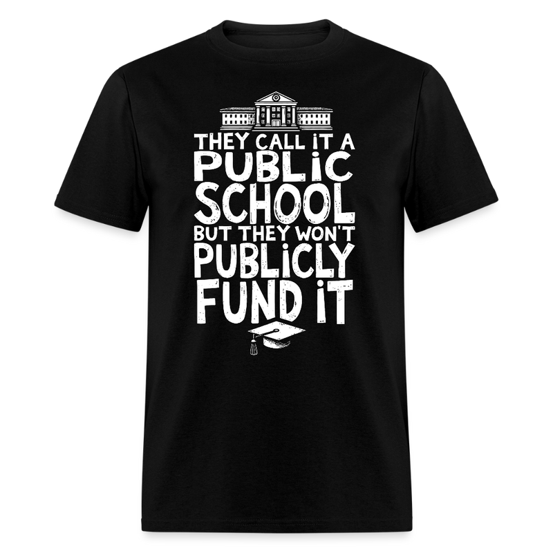 They Call It A Public School T Shirt - black