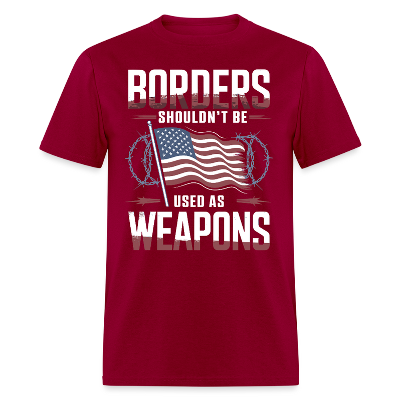 Borders Shouldn’t Be Used as Weapons T Shirt - dark red