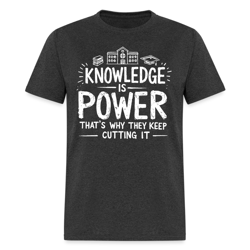 Knowledge Is Power T Shirt - heather black