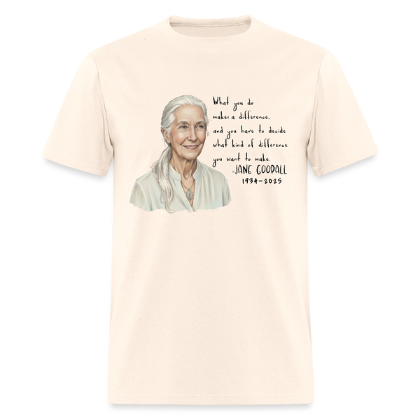 What Kind Of Difference You Want To Make Jane Goodall T Shirt - natural