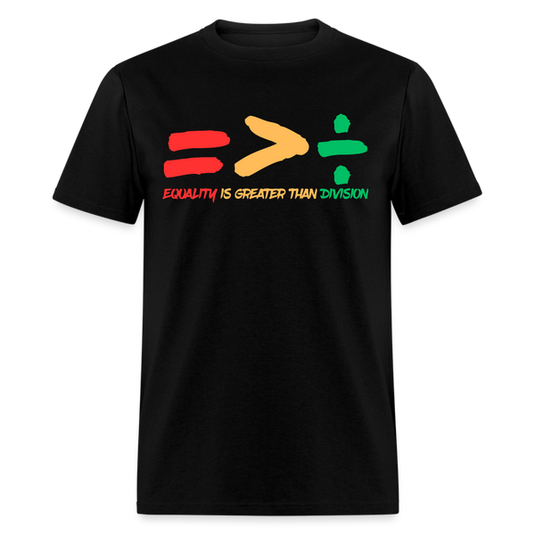 Equality Is Greater Than Division T Shirt - black