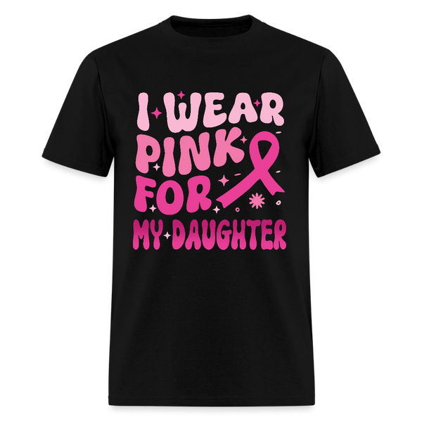 I Wear Pink For My Daughter Breast Cancer Awareness Month T Shirt - black