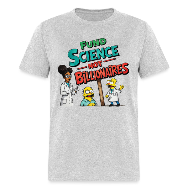 Fund Science Not Billionaires T Shirt - heather gray