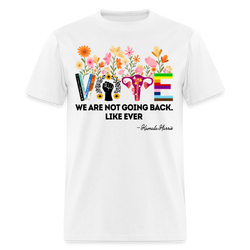 We Are Not Going Back Like Ever T Shirt - white