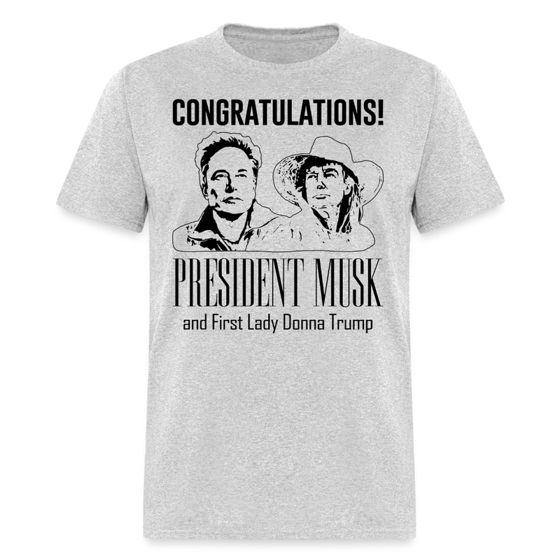 Congratulations President Musk And First Lady Donna Trump T Shirt - heather gray
