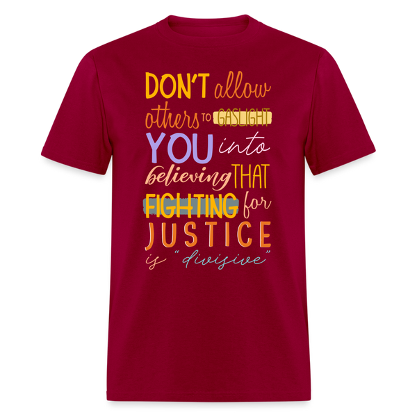 Don’t Allow Others To Gaslight T Shirt - dark red