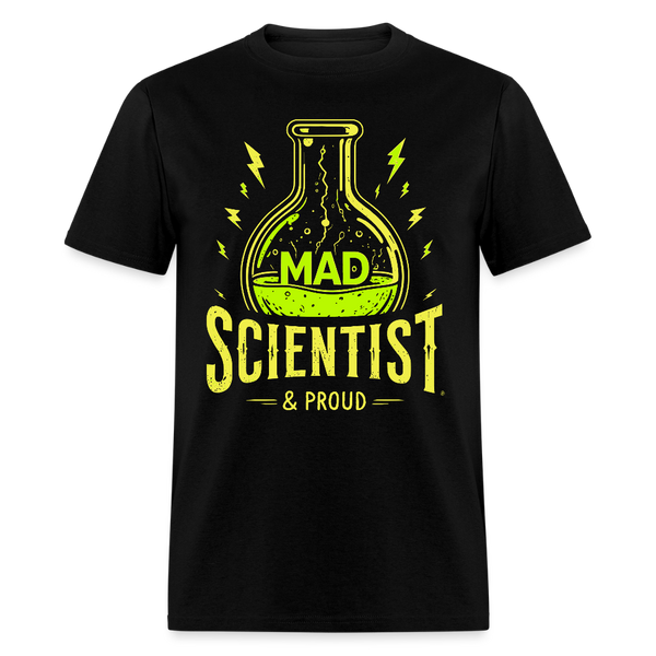 Mad Scientist And Proud T Shirt - black