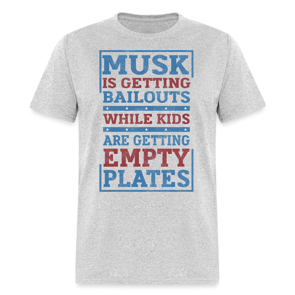 Musk Is Getting Bailouts T Shirt - heather gray
