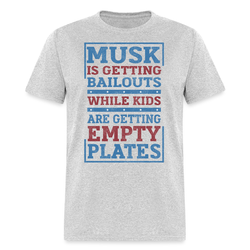 Musk Is Getting Bailouts T Shirt - heather gray